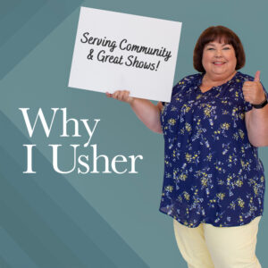 Serving Community & Great Shows! - Why I Usher